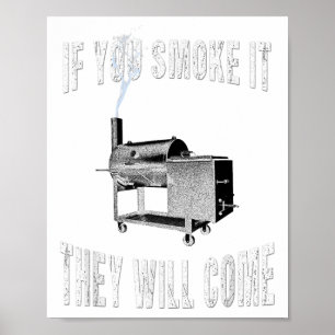 If You Smoke It They Will Come Bbq Grilling _1 Poster