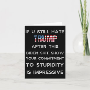 If You Still Hate Trump After This Biden Show, Card