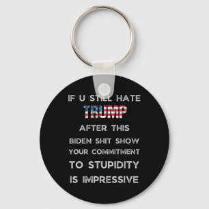 If You Still Hate Trump After This Biden Show Key Ring