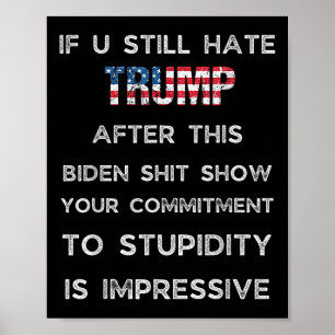 If You Still Hate Trump After This Biden Show, Poster