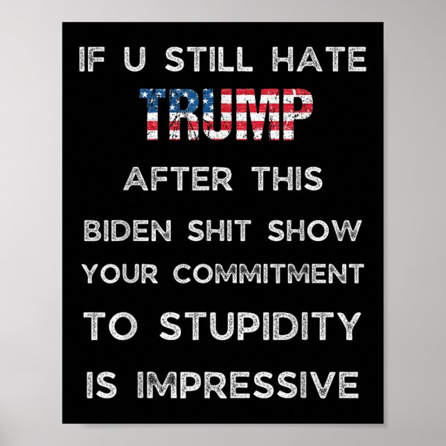 If You Still Hate Trump After This Biden Show, Poster (Front)