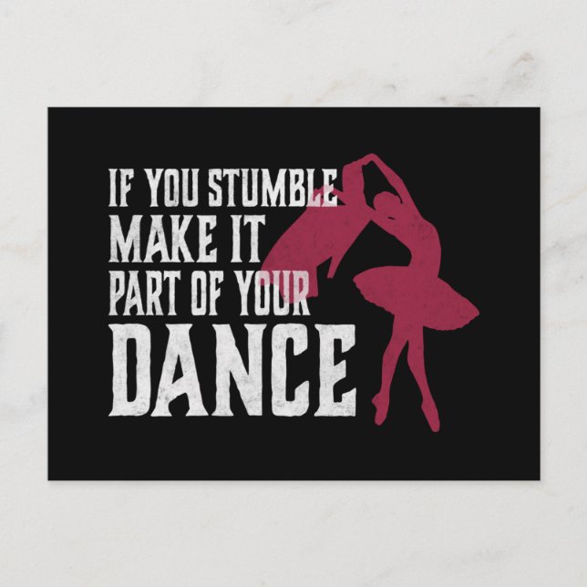 If You Stumble Make It Part Of Your Dance Postcard (Front)