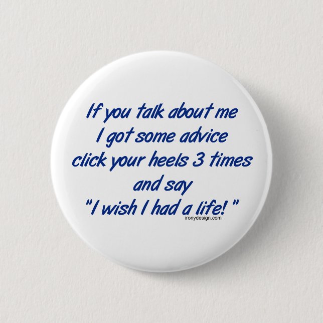 If You Talk About Me Button (Front)