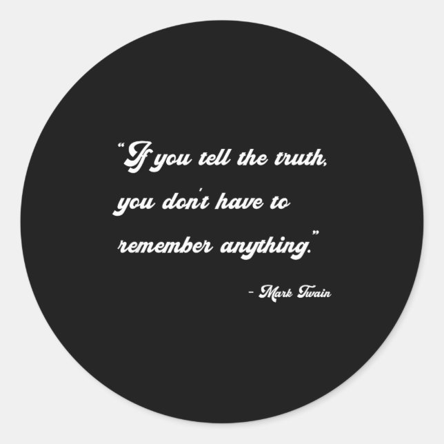 If You Tell The Truth Insrational Quotes Shirts  Classic Round Sticker (Front)