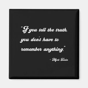 If You Tell The Truth Insrational Quotes Shirts  Magnet
