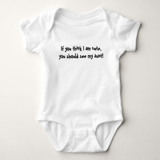 If you think I am cute, you should see my aunt! Baby Bodysuit