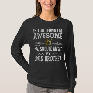 If You Think I'm Awesome Meet My Twin Brother  Cro T-Shirt