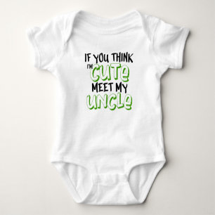if you think i'm cute meet my uncle baby bodysuit