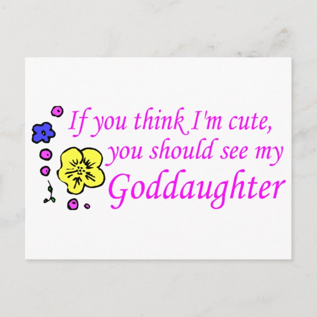 If You Think Im Cute See My Goddaughter Postcard (Front)
