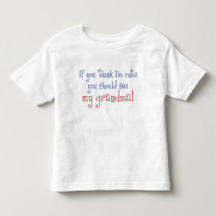 If You Think I'm Cute Toddler T-Shirt