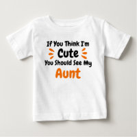 If You Think Im Cute You Should See My aunt