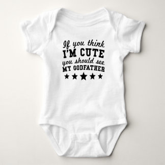 If You Think I'm Cute You Should See My Godfather Baby Bodysuit