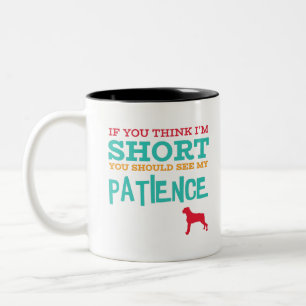 If You Think I'm Short - Boxer Two-Tone Coffee Mug