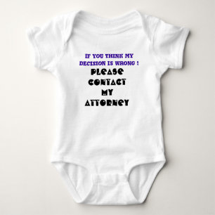 If you think my decision is wrong !, Please con... Baby Bodysuit