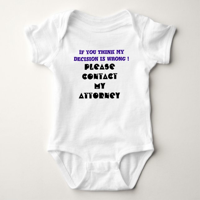 If you think my decision is wrong !, Please con... Baby Bodysuit (Front)