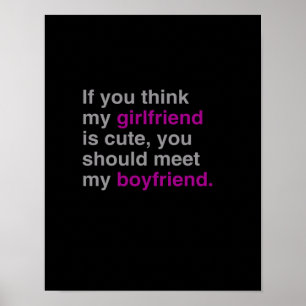 If you think my girlfriend is cute poster