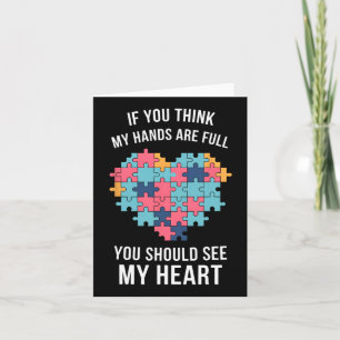 If You Think My Hands Are Full Autism Awareness Card