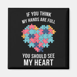 If You Think My Hands Are Full Autism Awareness Magnet