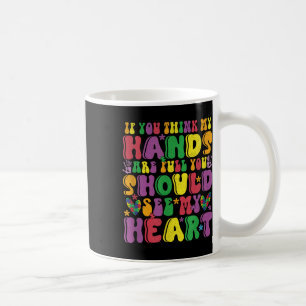 If You Think My Hands Are Full See My Heart Autism Coffee Mug