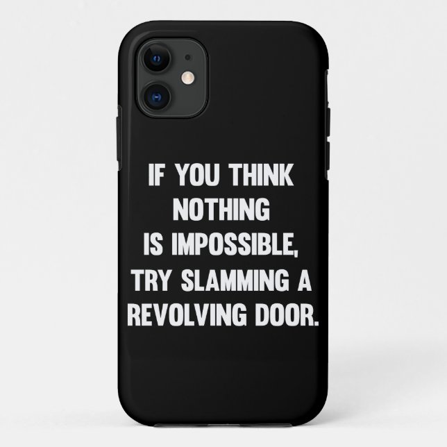 If You Think Nothing Is Impossible.. | Funny sarca Case-Mate iPhone Case (Back)