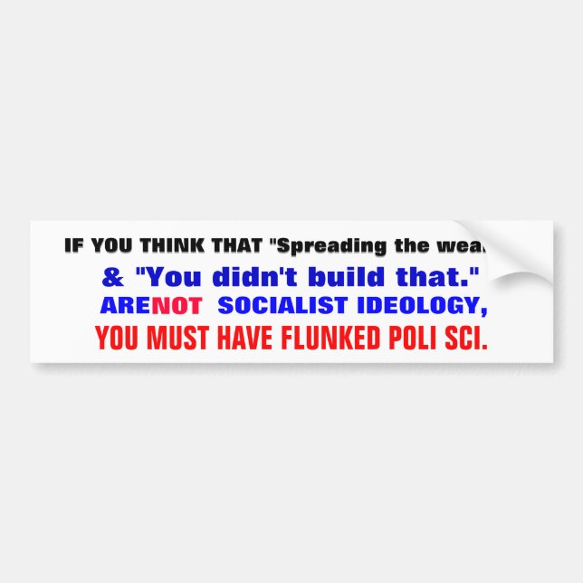 IF you think that "spreading the wealth"... Bumper Sticker (Front)