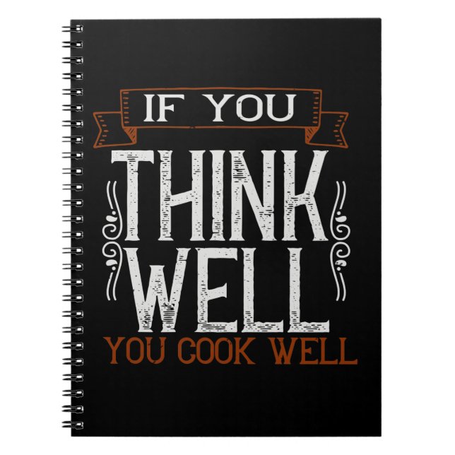 If You Think Well You Cook Well2 Notebook (Front)