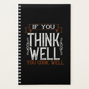 If You Think Well You Cook Well2 Planner