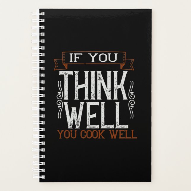 If You Think Well You Cook Well2 Planner (Front)
