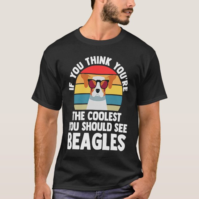 if you think yiu're you chould see beagles beagles T-Shirt