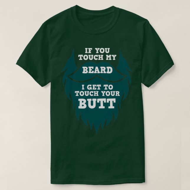 If You Touch My Beard1 T-Shirt (Design Front)