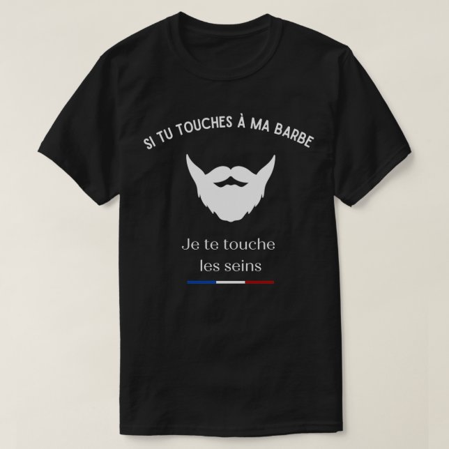 If you touch my beard Ill touch your breasts 1 T-Shirt (Design Front)