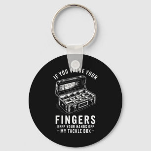 If You Value Your Fingers Funny Fishing Tackle Box Key Ring