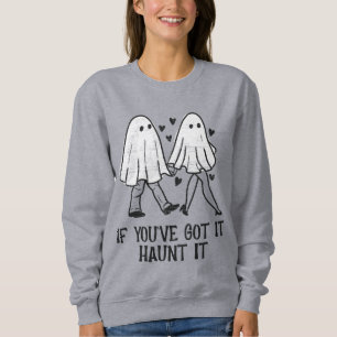 If You’ve Got It, Haunt It – Cosy Ghost Couple Sweatshirt