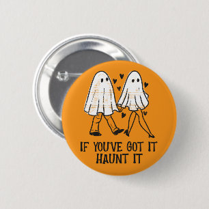 If You’ve Got It, Haunt It – Cute Ghost Couple 6 Cm Round Badge
