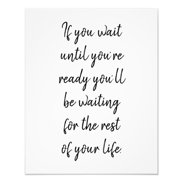 If you wait until you’re ready photo print (Front)
