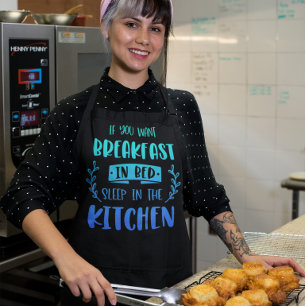 If You Want Breakfast In Bed Apron