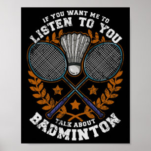 If You Want Me To Listen To You Talk Dminton Shutt Poster