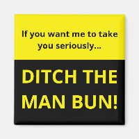 If you want me to take you seriously ditch man bun
