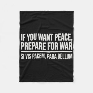 If You Want Peace Prepare For War Si Vis Pacem Par Fleece Blanket