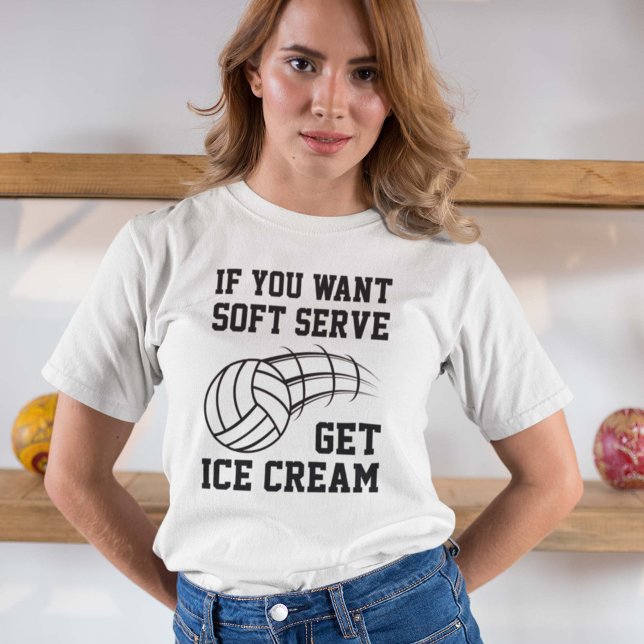 If You Want Soft Serve Get Ice Cream T-Shirt (If You Want Soft Serve Get Ice Cream Shirt)