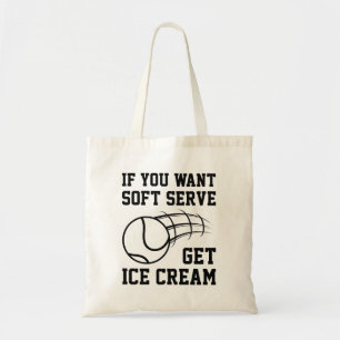 If You Want Soft Serve Get Ice Cream Tote Bag