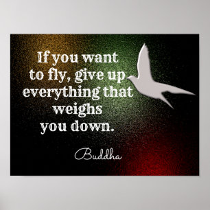 If you want to fly ---Buddha quote Poster