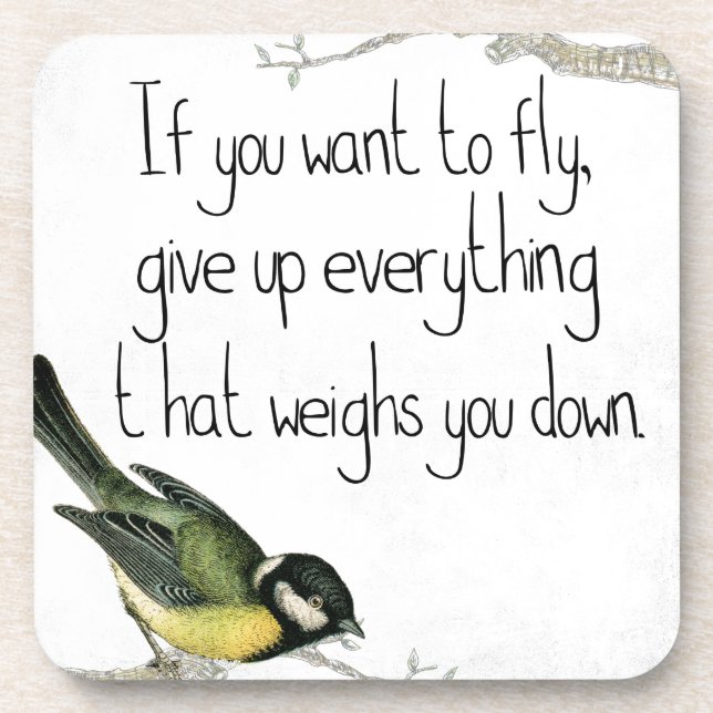 If You Want To Fly Give Up What Weighs You Down Coaster (Front)