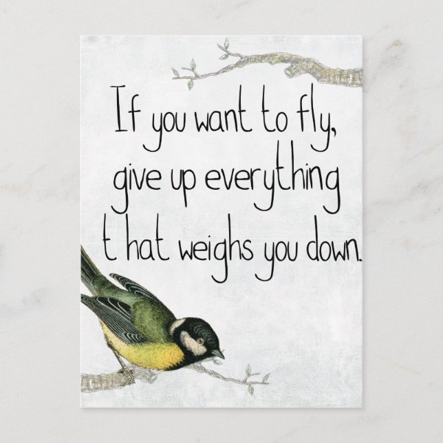 If You Want To Fly Give Up What Weighs You Down Postcard (Front)