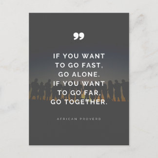 If you want to go far, go together - Proverb Postcard
