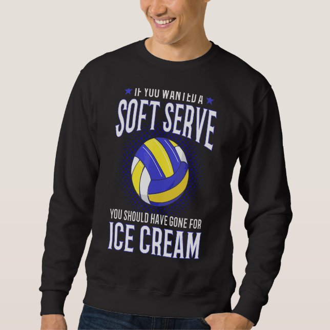 If You Wanted A Soft Serve Should Gone Ice Cream V Sweatshirt (Front)