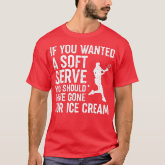 If You Wanted A Soft Serve Tennis Funny Tennis Gif T-Shirt