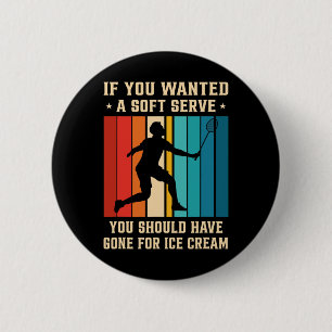 If You Wanted A Soft Serve You Should Have Gone Dm 6 Cm Round Badge
