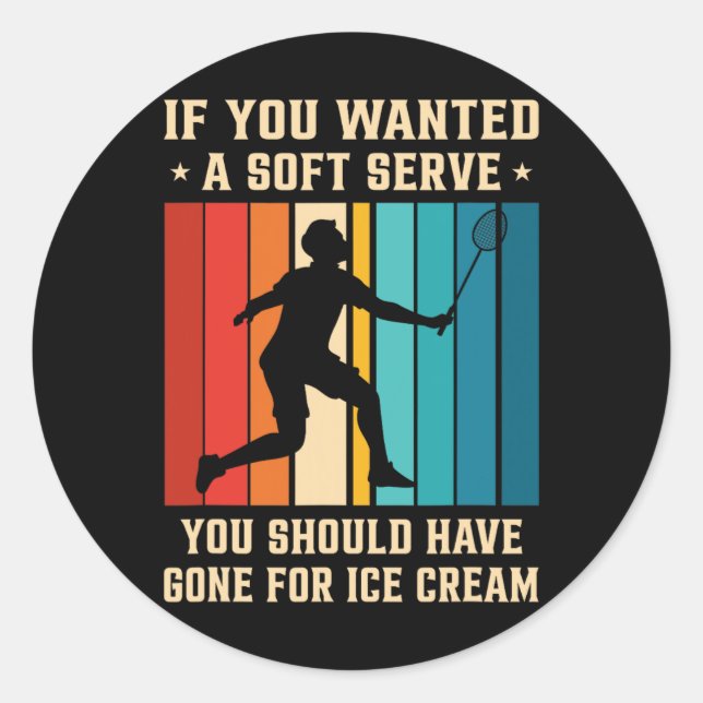 If You Wanted A Soft Serve You Should Have Gone Dm Classic Round Sticker (Front)
