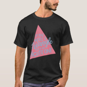 If You Were A Triangle You'd Be Acute One, Funny M T-Shirt